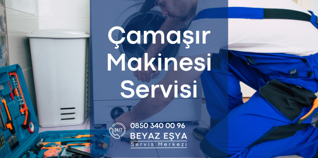 Çamaşır Makinesi Servisi - Beyaz Eşya Servis Merkezi