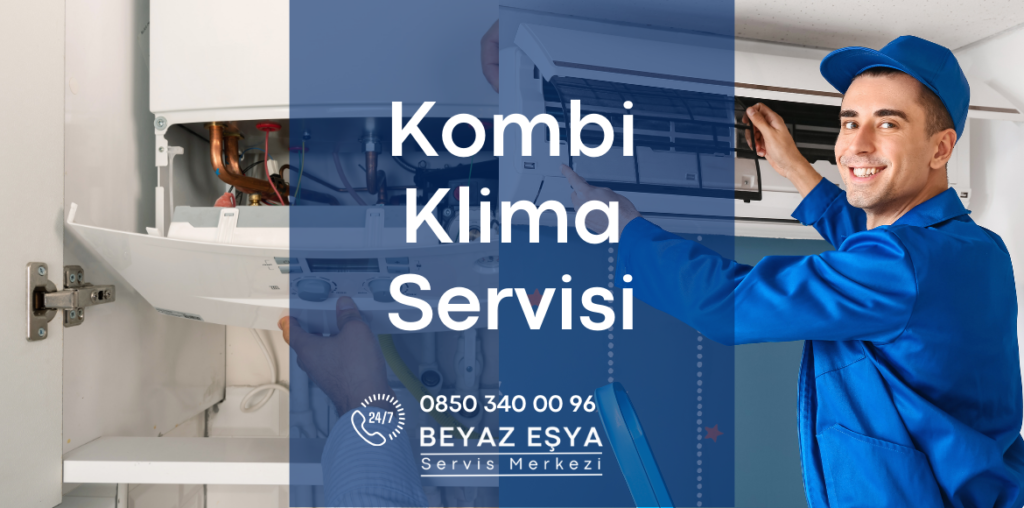 Kombi Tamir Servisi - Beyaz Eşya Servis Merkezi